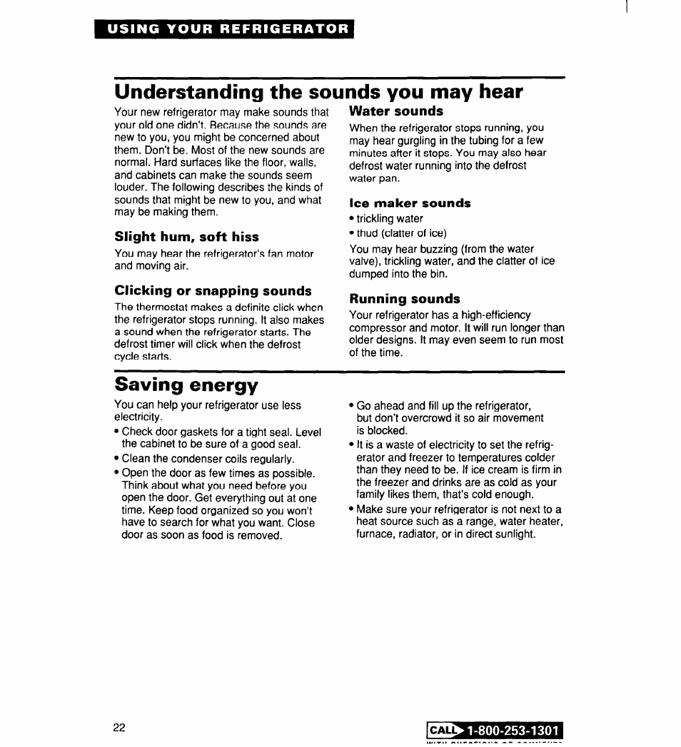 Understanding the sounds you may hear, Slight hum, soft hiss, Clicking or snapping sounds | Water sounds, Ice maker sounds, Running sounds, Saving energy | Whirlpool 2194182 User Manual | Page 22 / 68