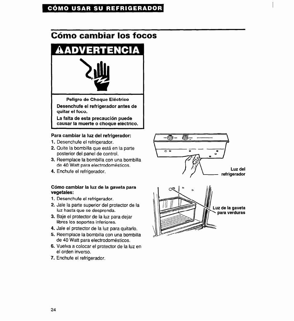 Cómo cambiar los focos, Para cambiar la luz del refrigerador, Cómo cambiar la luz de la gaveta para | Aadvertencia | Whirlpool 2194182 User Manual | Page 56 / 68