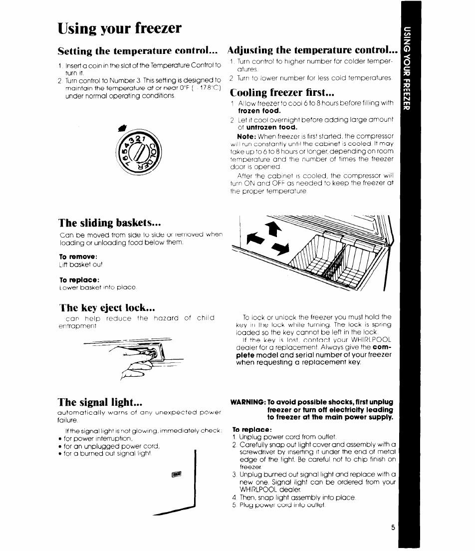 Using your freezer, Setting the temperature control, Adjusting the temperature control | Cooling freezer first, The sliding baskets, To remove, To replace, The key eject lock, The signal light | Whirlpool EH23EFX User Manual | Page 5 / 12