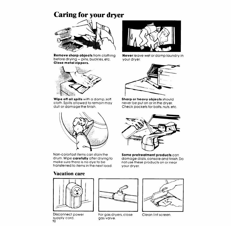 Caring for your dryer, Vacation care, Some pretreatment products can | Whirlpool Gas LG5791XM User Manual | Page 10 / 12