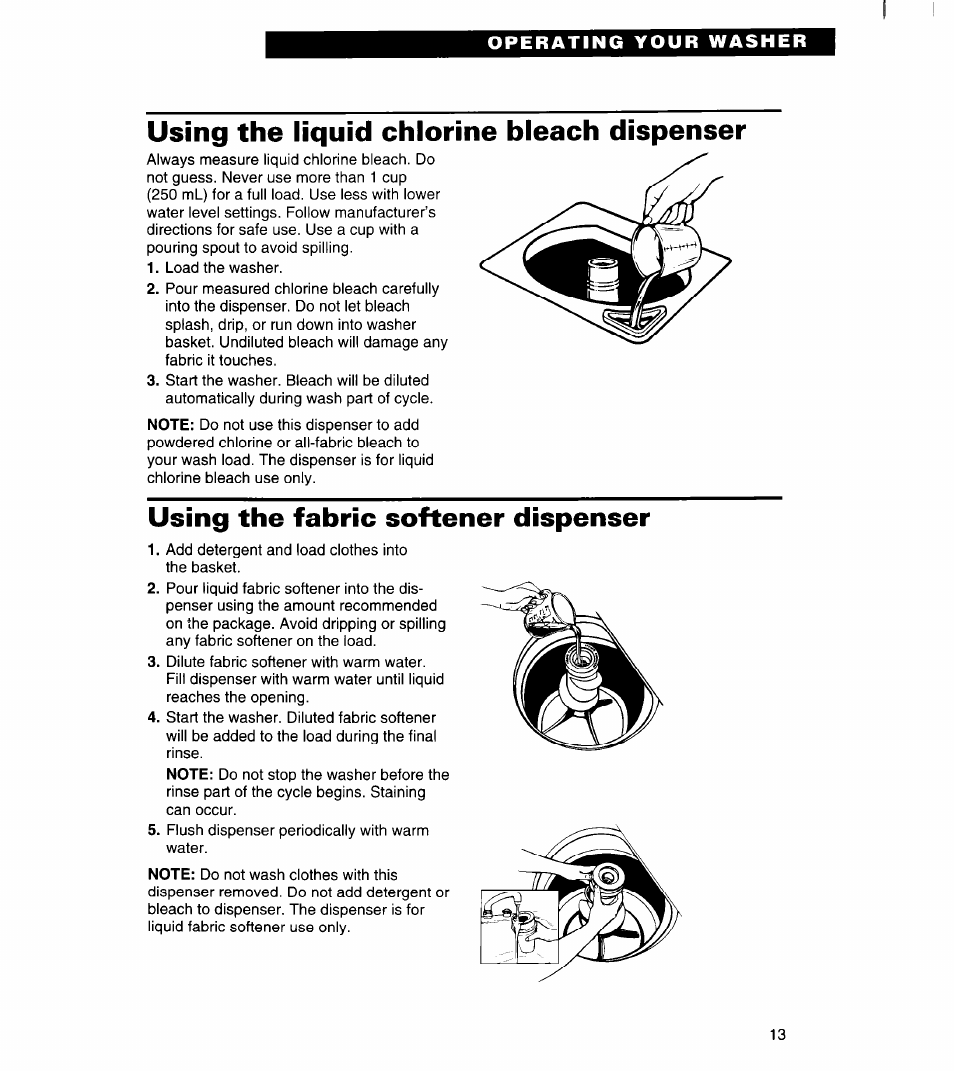 Using the liquid chlorine bleach dispenser, Using the fabric softener dispenser, Using the liquid chlorine bleach | Dispenser | Whirlpool 7LSC9355BN0 User Manual | Page 13 / 26
