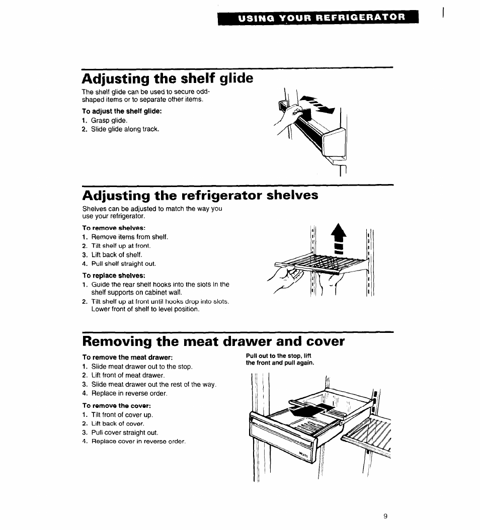 Adjusting the shelf glide, Adjusting the refrigerator shelves, To remove shelves | Removing the meat drawer and cover, To remove the meat drawer, To remove the cover | Whirlpool 4ET18ZK User Manual | Page 9 / 19