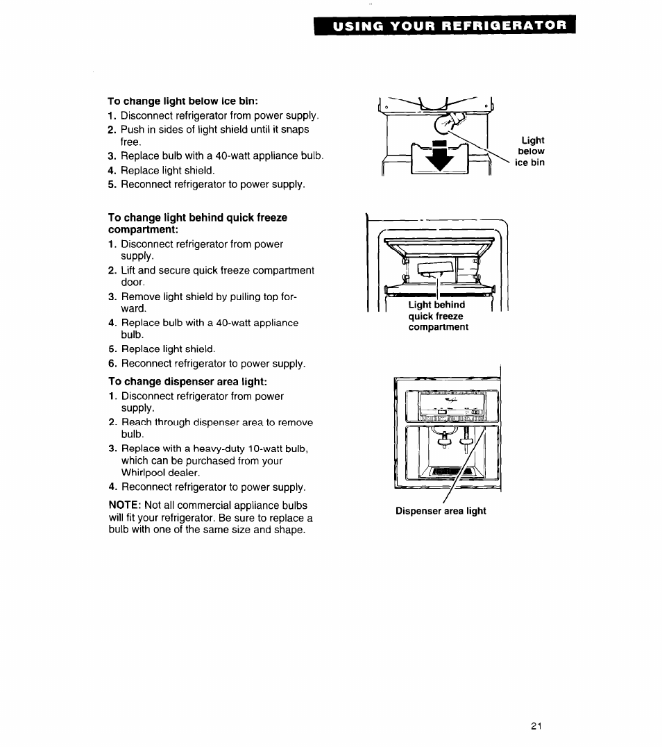 To change light below ice bin, To change light behind quick freeze | Whirlpool 4ED27DQ User Manual | Page 21 / 30