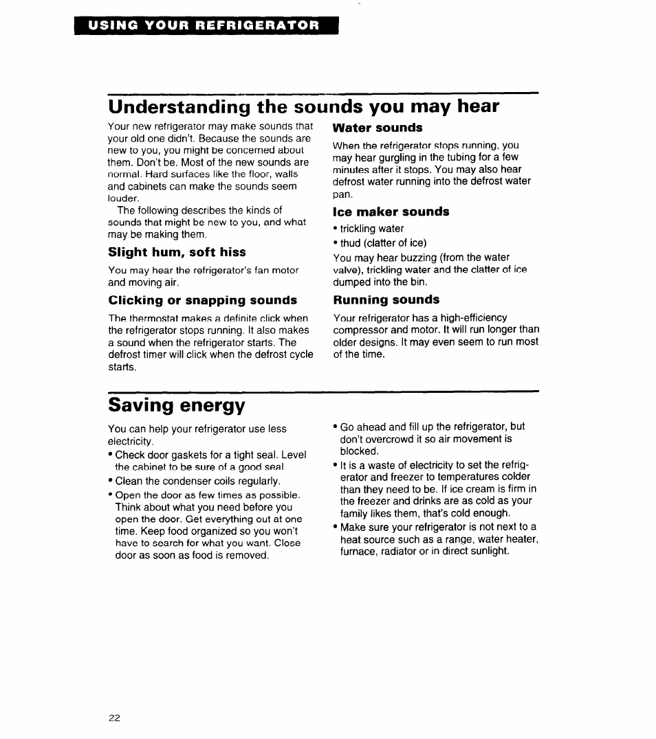 Understanding the sounds you may hear, Slight hum, soft hiss, Clicking or snapping sounds | Water sounds, Ice maker sounds, Running sounds, Saving energy, Understanding the sounds you, May hear | Whirlpool 4ED27DQ User Manual | Page 22 / 30