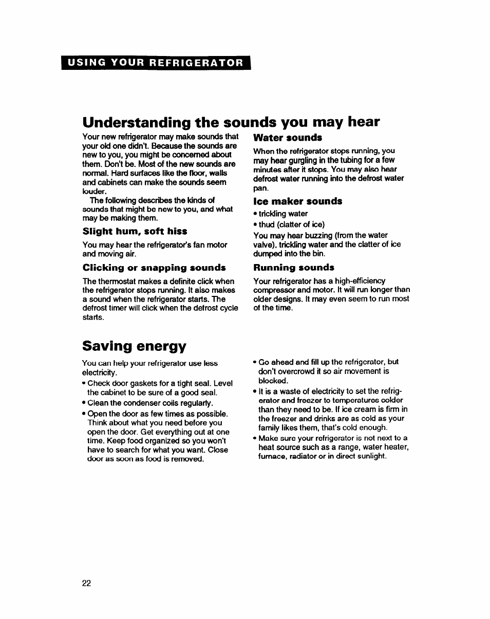 Understanding the sounds you may hear, Slight hum, soft hiss, Clicking or snapping sounds | Water sounds, Ice maker sounds, Running sounds, Saving energy | Whirlpool EDZZDQ User Manual | Page 22 / 30