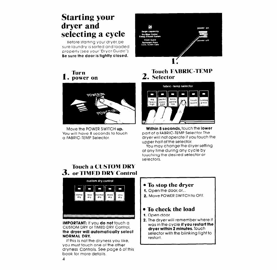 Starting your dryer and selecting a cycle, Turn power on, Touch fabric-temp 2. selector | Touch a custom dry 3. or timed drv control | Whirlpool LE9800XM User Manual | Page 4 / 12