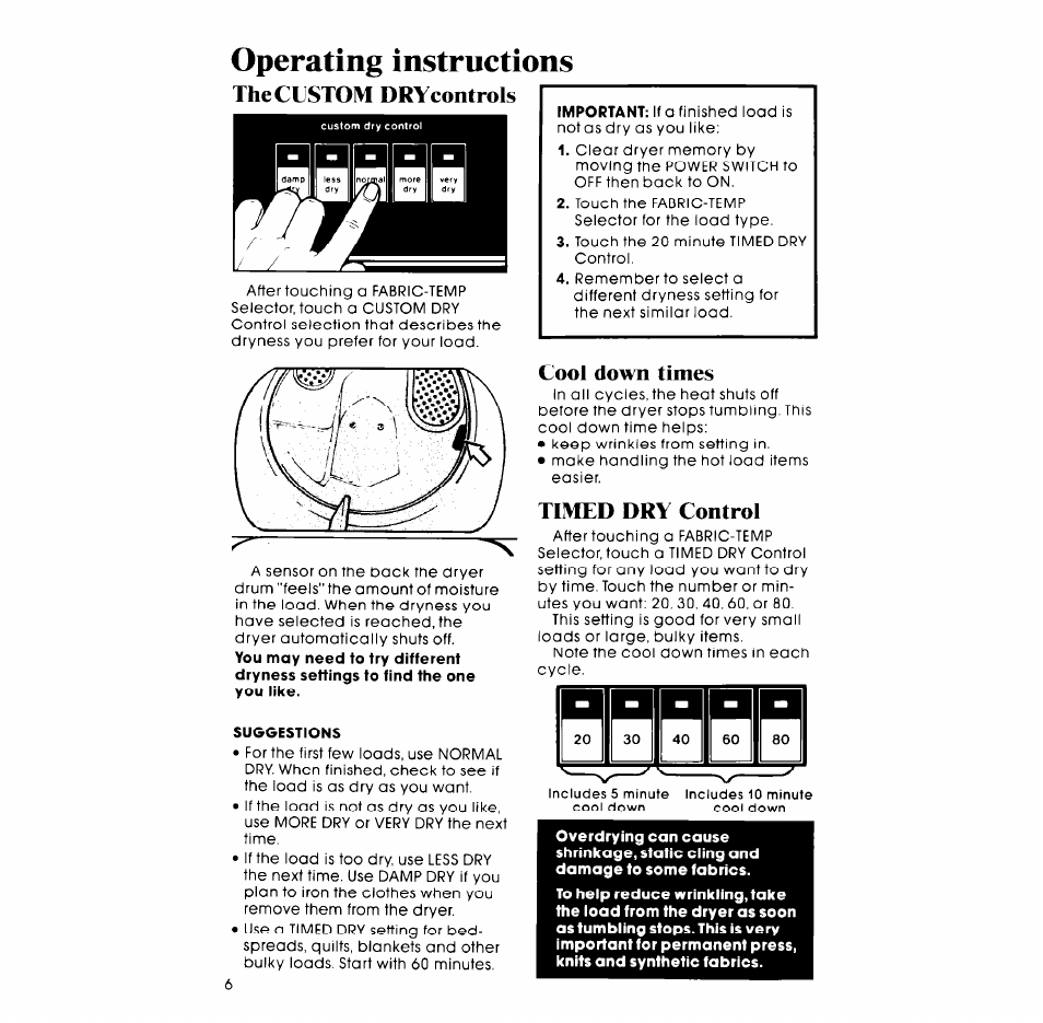 Operating instructions, The custom drycontrols, Cool down times | Timed dry control | Whirlpool LE9800XM User Manual | Page 6 / 12