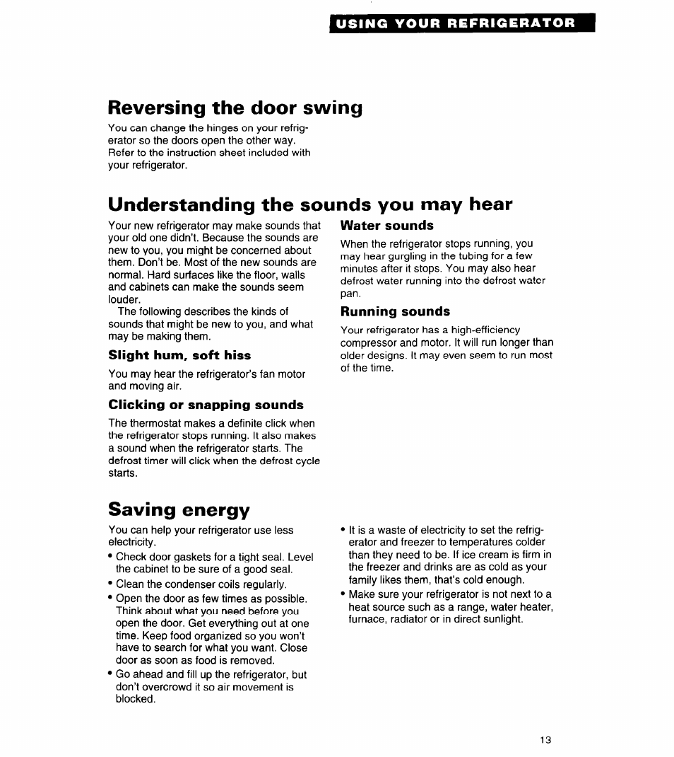 Reversing the door swing, Understanding the sounds you may hear, Slight hum, soft hiss | Clicking or snapping sounds, Water sounds, Running sounds, Saving energy | Whirlpool 3VET23DK User Manual | Page 13 / 20