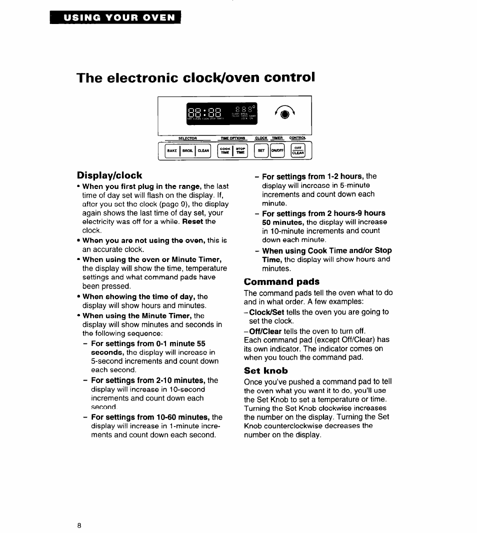 The electronic clock/oven control, Display/clock, For settings from 1-2 hours, the | Command pads, Set knob, Using your oven | Whirlpool RB262PXA User Manual | Page 8 / 28