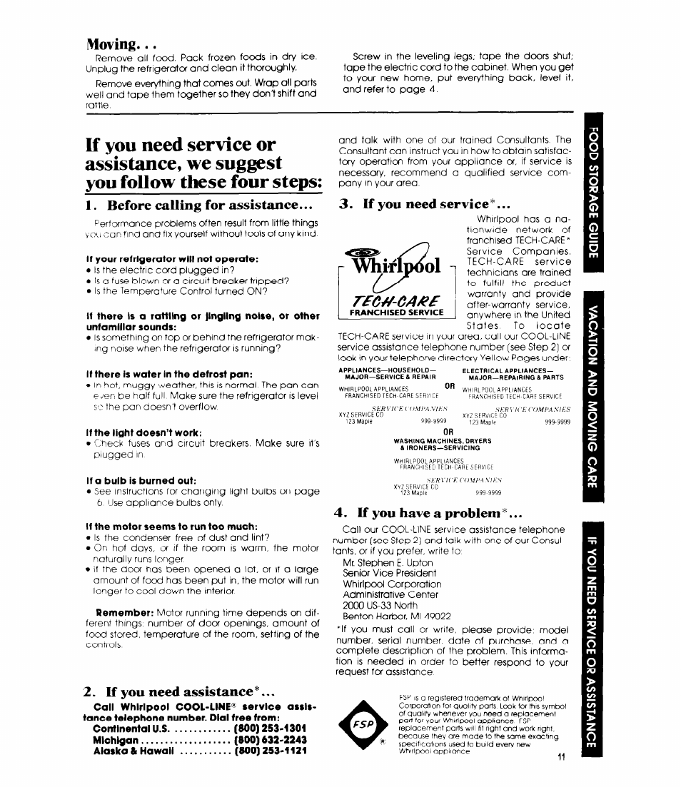Moving, Before calling for assistance, If your refrigerator will not operate | If there is wafer in the defrost pan, If the light doesn’t work, If a buib is burned out, If the motor seems to run too much, If you need assistance, If you need service, If you have a problem | Whirlpool ET14DC User Manual | Page 11 / 12