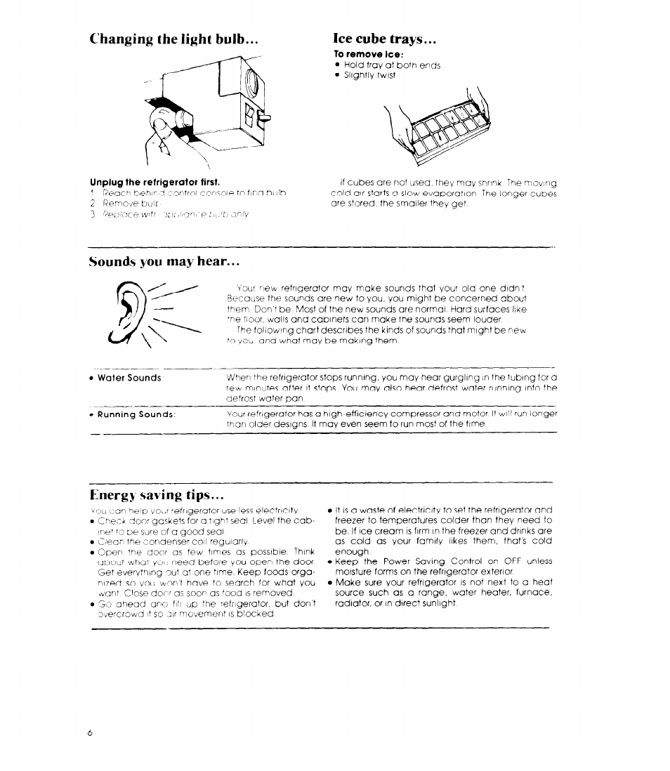 Unplug the refrigerator first, To remove ice, Energy saving tips | Energy saving lips, Changing the light bulb, Ice cube trays, Sounds you may hear | Whirlpool ET14DC User Manual | Page 6 / 12
