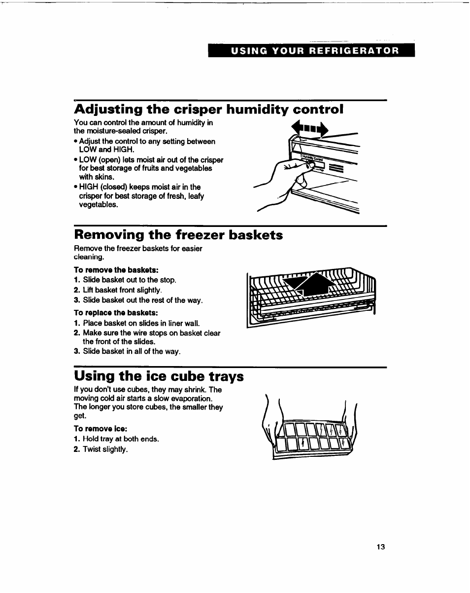 Removing the freezer baskets, Using the ice cube trays, Rem oving the freezer baskets | Adjusting the crisper humidity control | Whirlpool B2lDK User Manual | Page 13 / 24