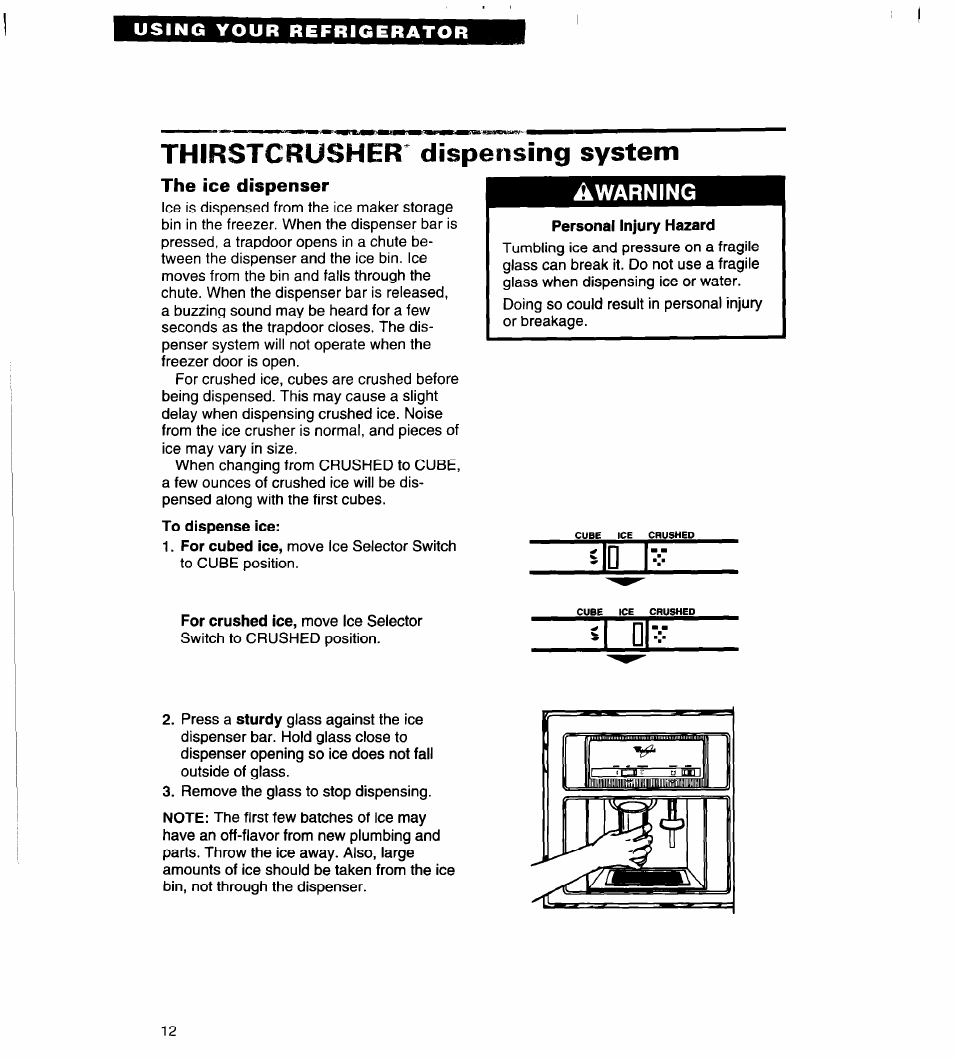 Thirstcrusher dispensing system, The ice dispenser, Personal injury hazard | Awarning | Whirlpool 4VED29DQ User Manual | Page 12 / 24