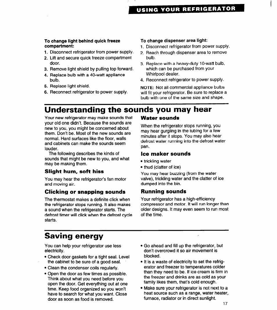 Understanding the sounds you may hear, Slight hum, soft hiss, Clicking or snapping sounds | Water sounds, Ice maker sounds, Running sounds, Saving energy | Whirlpool 4VED29DQ User Manual | Page 17 / 24