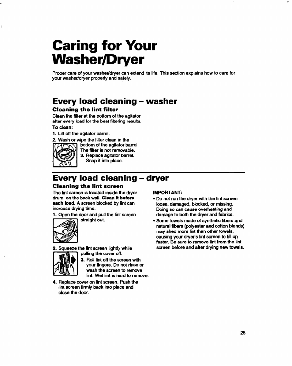 Caring for your washer/dryer, Every load cleaning - washer, Cleaning the lint filter | Every load cleaning - dryer, Cleaning the lint screen | Whirlpool 3396314 User Manual | Page 25 / 34