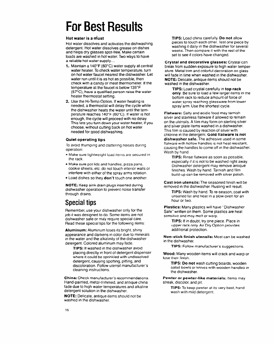 Hot water is a n^ust, Quiet operating tips, Special tips | For best results | Whirlpool 9200 SERIES User Manual | Page 16 / 24