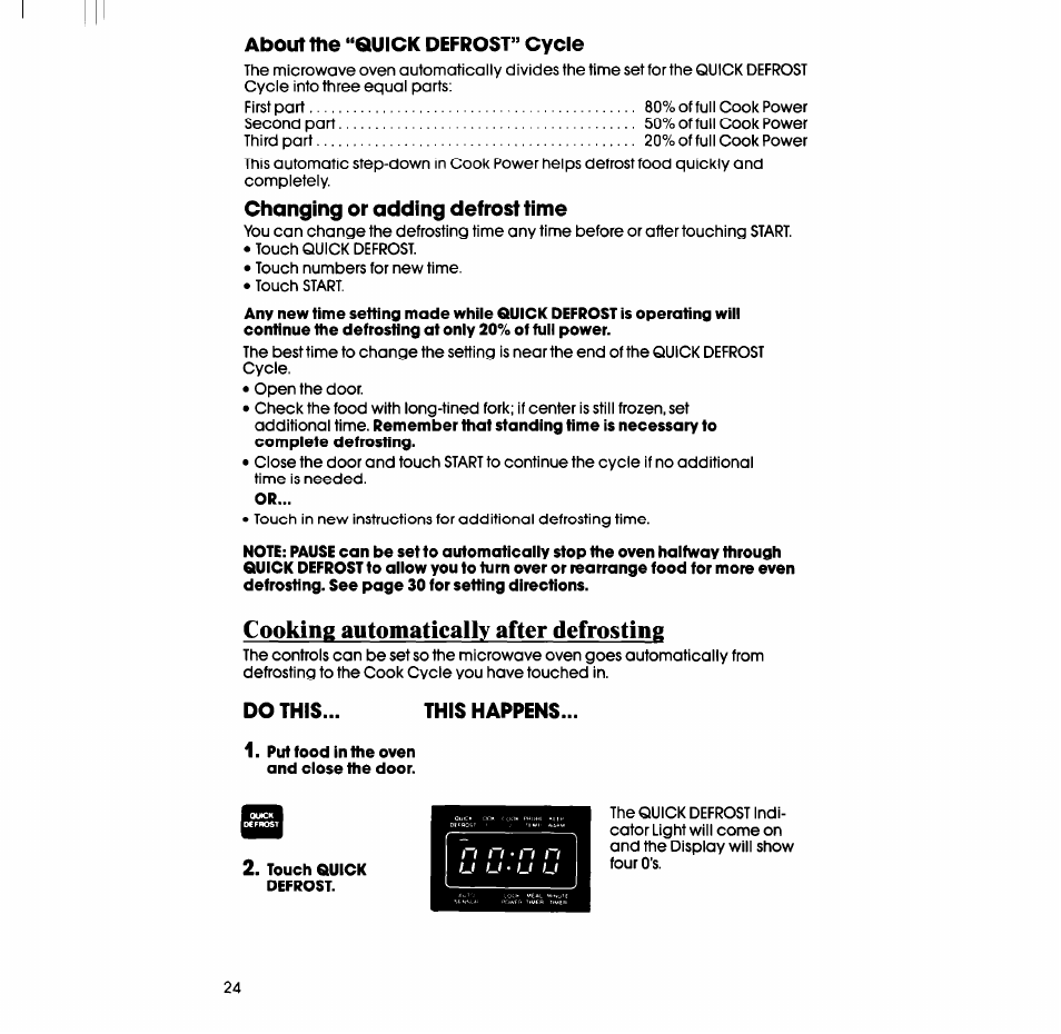 About the “quick defrost” cycle, Changing or adding defrost time, Cooking automatically after defrosting | This happens, Put food in the oven and close the door, Touch quick defrost | Whirlpool SM988PES User Manual | Page 24 / 44