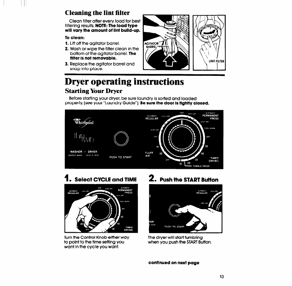 Cleaning the lint filter, Starting your dryer, Select cycle and time | Push the start button, Dryer operating instructions | Whirlpool LT5100XS User Manual | Page 13 / 24