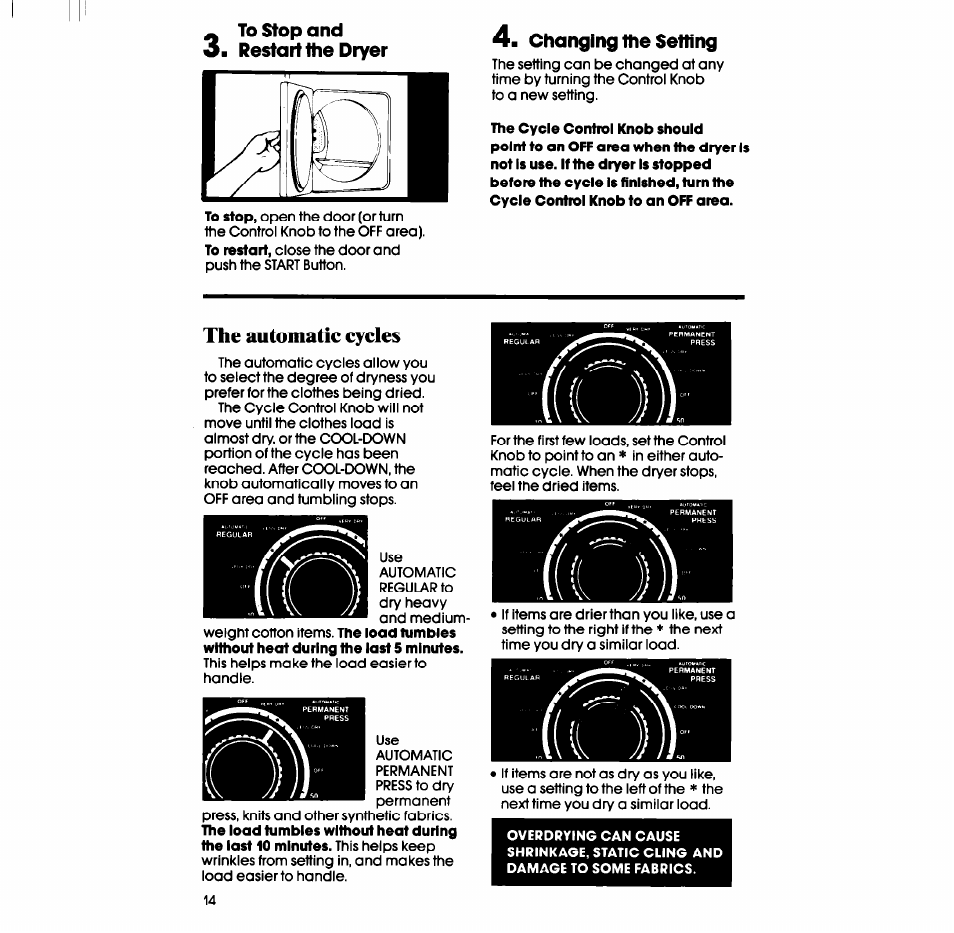 M to stop and, Restart the dryer, Changing the setting | The automatic cycles | Whirlpool LT5100XS User Manual | Page 14 / 24