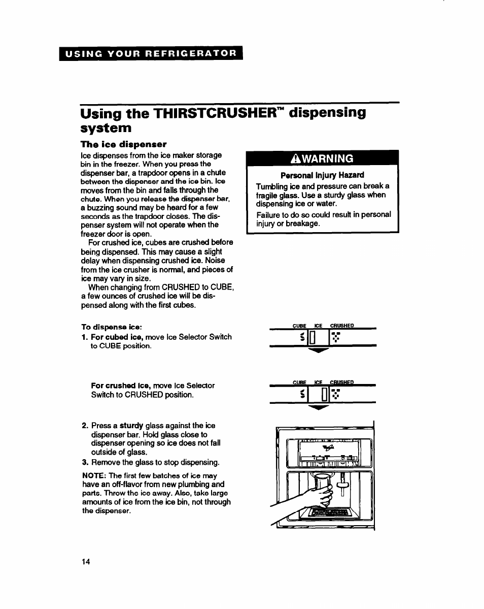 Using the thirstcrusher™ dispensing system, The ice dispenser | Whirlpool ED22DC User Manual | Page 14 / 28