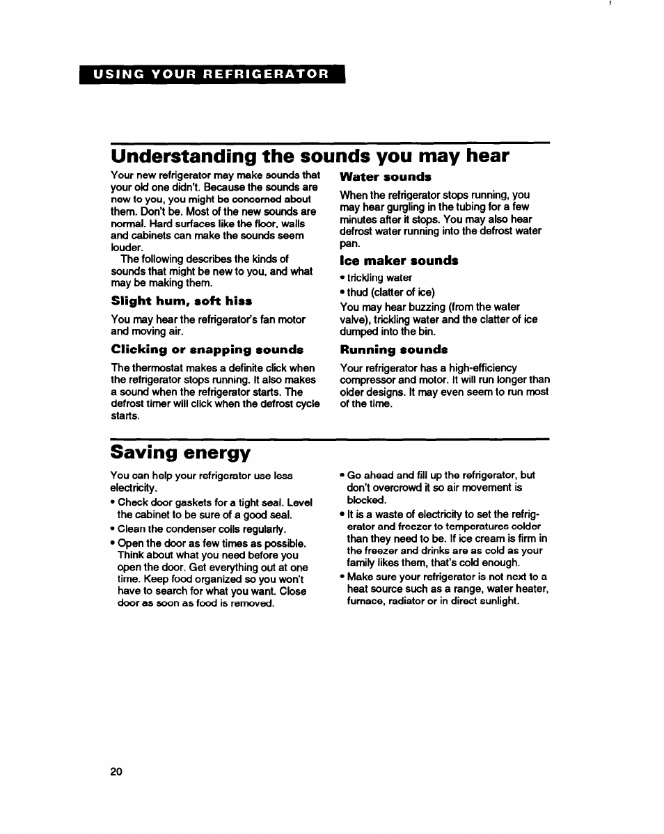 Understanding the sounds you may hear, Slight hum, soft hiss, Clicking or snapping sounds | Water sounds, Ice maker sounds, Running sounds, Saving energy | Whirlpool ED22DC User Manual | Page 20 / 28