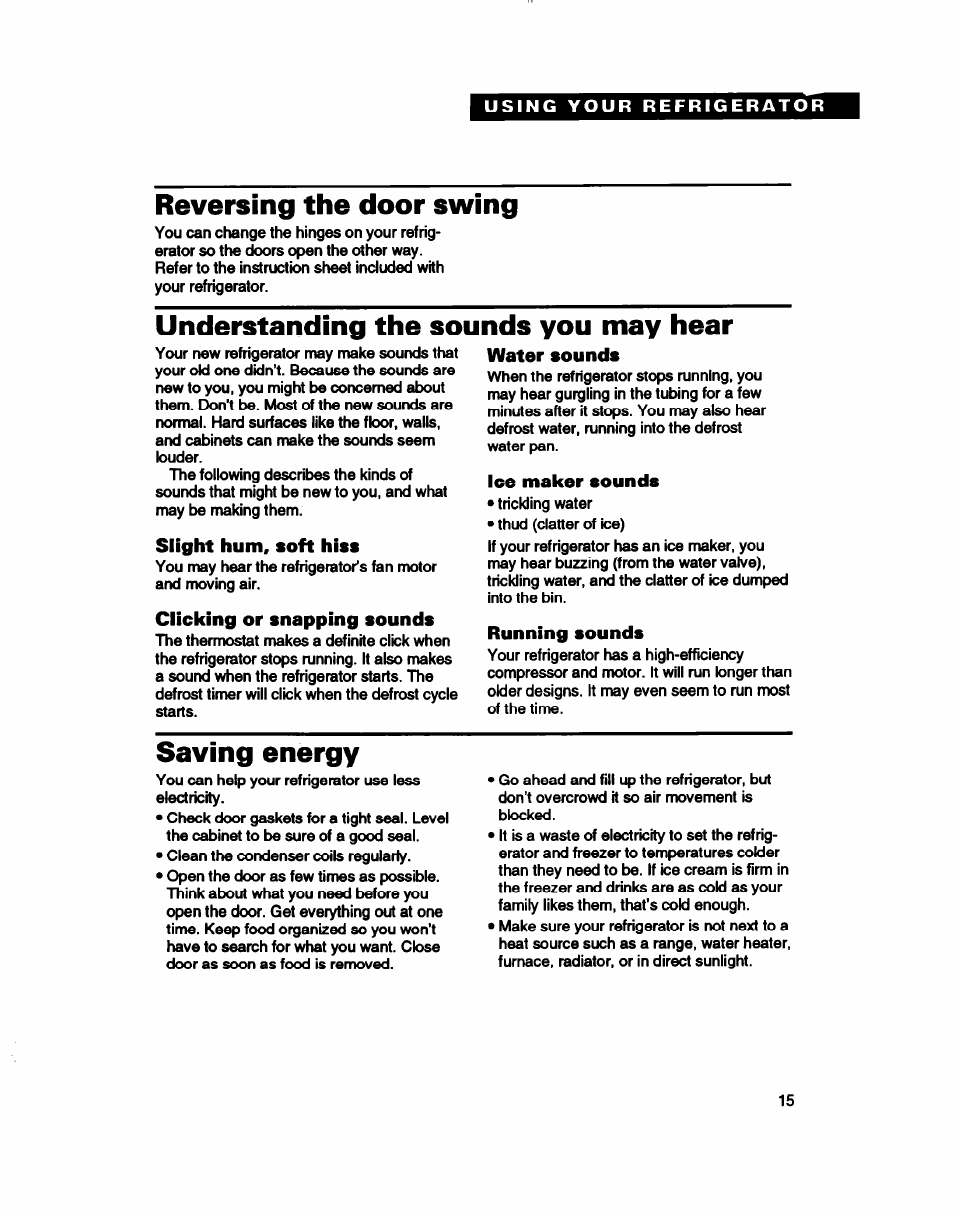 Reversing the door swing, Understanding the sounds you may hear, Slight hum, soft hiss | Clicking or snapping sounds, Water sounds, Ice maker sounds, Running sounds, Saving energy | Whirlpool RT22AK User Manual | Page 15 / 24