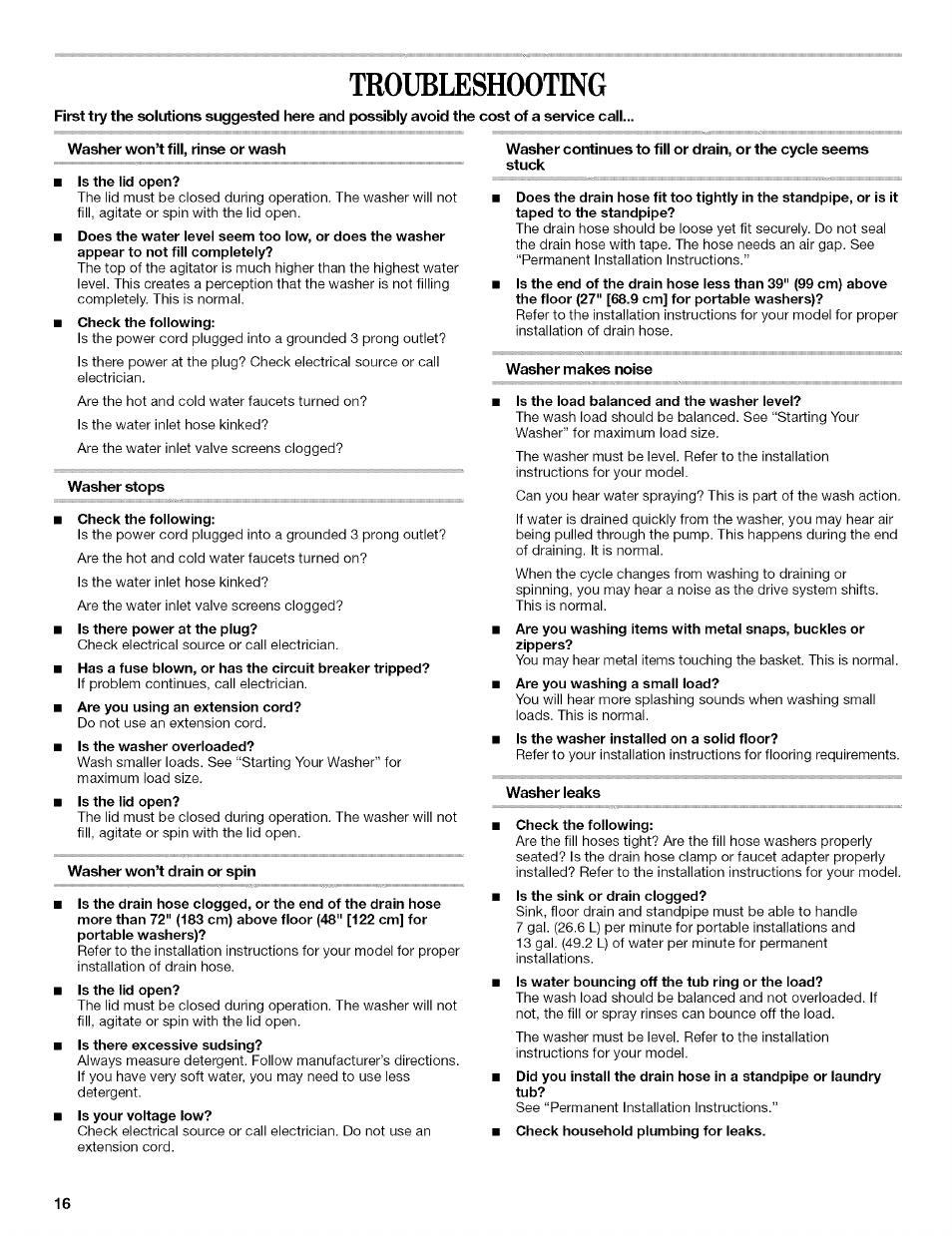 Troubleshooting, Washer won’t fill, rinse or wash, Is the lid open | Washer stops, Check the following, Is the washer overloaded, Washer won’t drain or spin, Washer makes noise, Is the load balanced and the washer level, Is the washer installed on a solid floor | Whirlpool 326035915 User Manual | Page 16 / 56