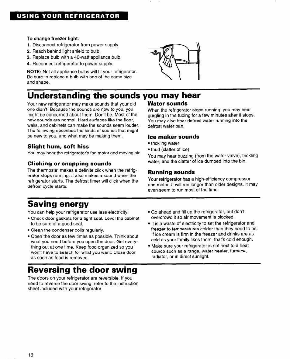 Understanding the sounds you may hear, Slight hum, soft hiss, Clicking or snapping sounds | Water sounds, Ice maker sounds, Running sounds, Saving energy, Reversing the door swing | Whirlpool 2184589 User Manual | Page 16 / 22