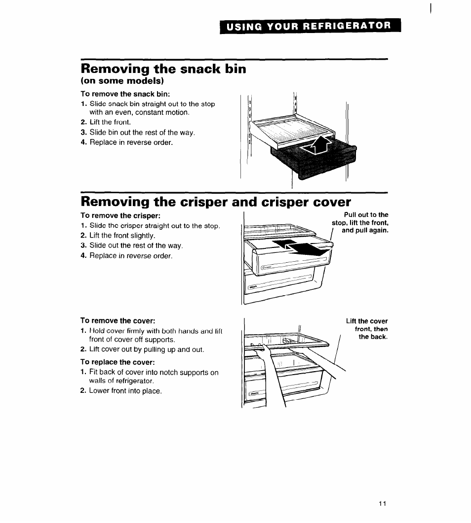Removing the snack bin, On some models), To remove the snack bin | Removing the crisper and crisper cover, To remove the cover | Whirlpool FREEZERS User Manual | Page 11 / 36