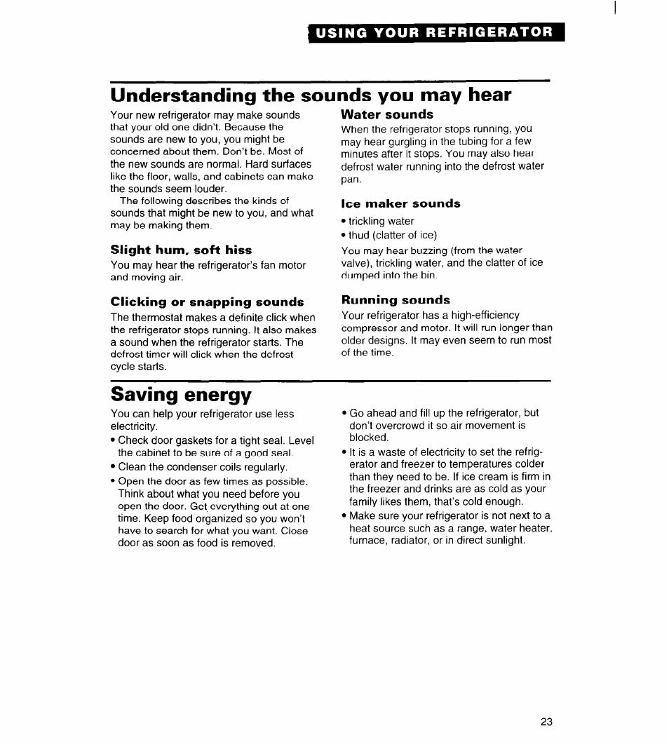 Understanding the sounds you may hear, Slight hum, soft hiss, Clicking or snapping sounds | Water sounds, Ice maker sounds, Running sounds, Saving energy | Whirlpool FREEZERS User Manual | Page 23 / 36