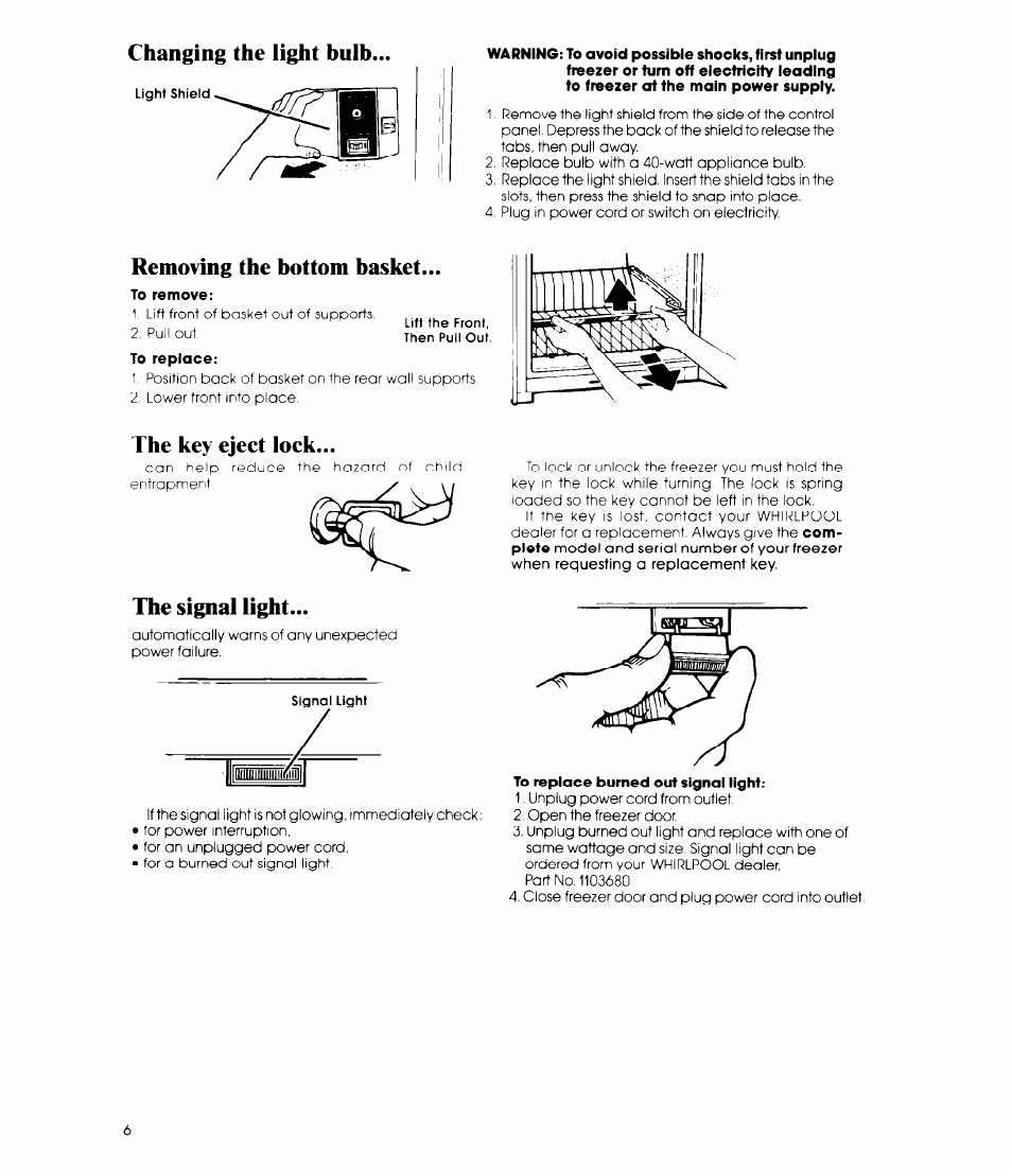 Changing the light bulb, Removing the bottom basket, To remove | The key eject lock, The signal light, To replace burned out signal light | Whirlpool EV15HK User Manual | Page 6 / 12