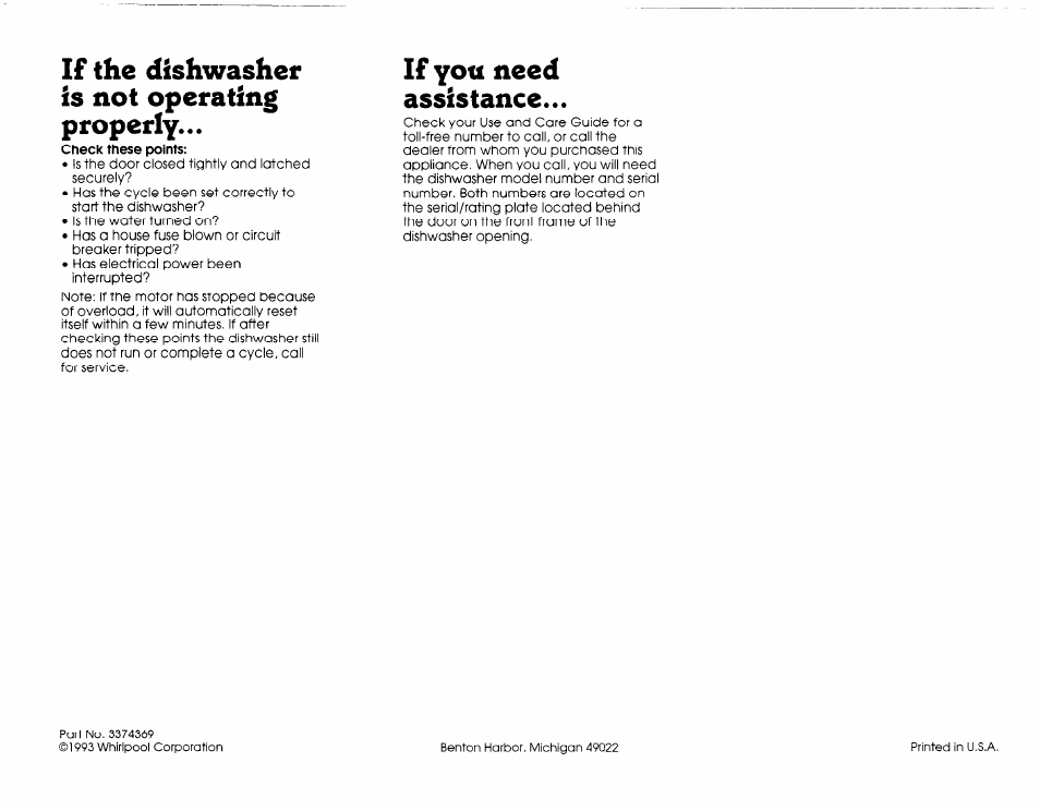 If the dishwasher is not operating properly, If you need assistance | Whirlpool 3374369 User Manual | Page 7 / 7