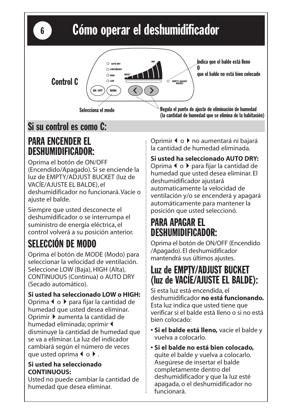 Cómo operar el deshumidificador, Si su control es como c, Para encender el deshumidificador | Selección de modo, Para apagar el deshumidificador, Control c | Whirlpool 1185020 User Manual | Page 18 / 24