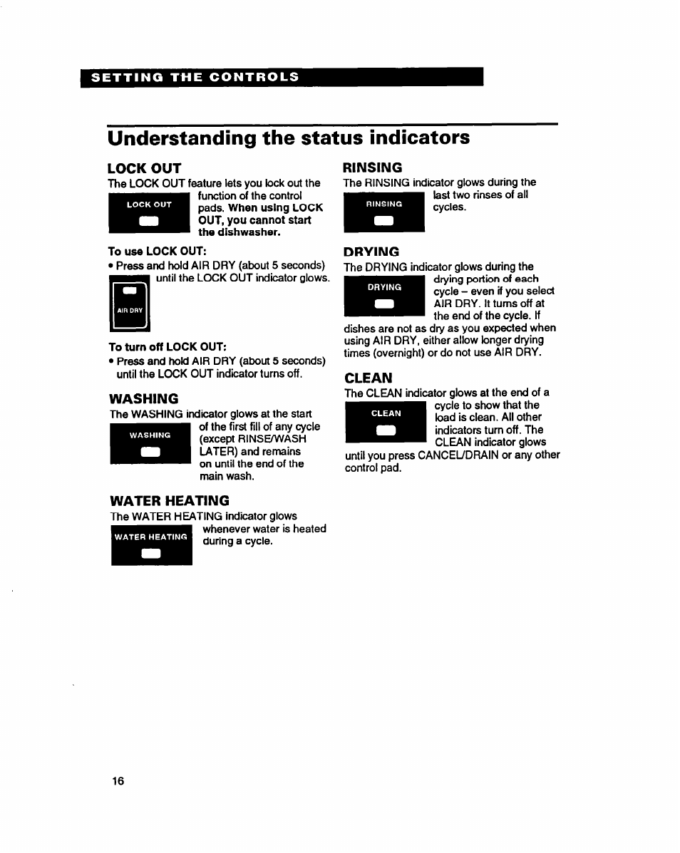 Setting tne controls, Understanding the status indicators, Lock out | Washing, Water heating, Rinsing, Drying, Clean | Whirlpool 940 User Manual | Page 16 / 27