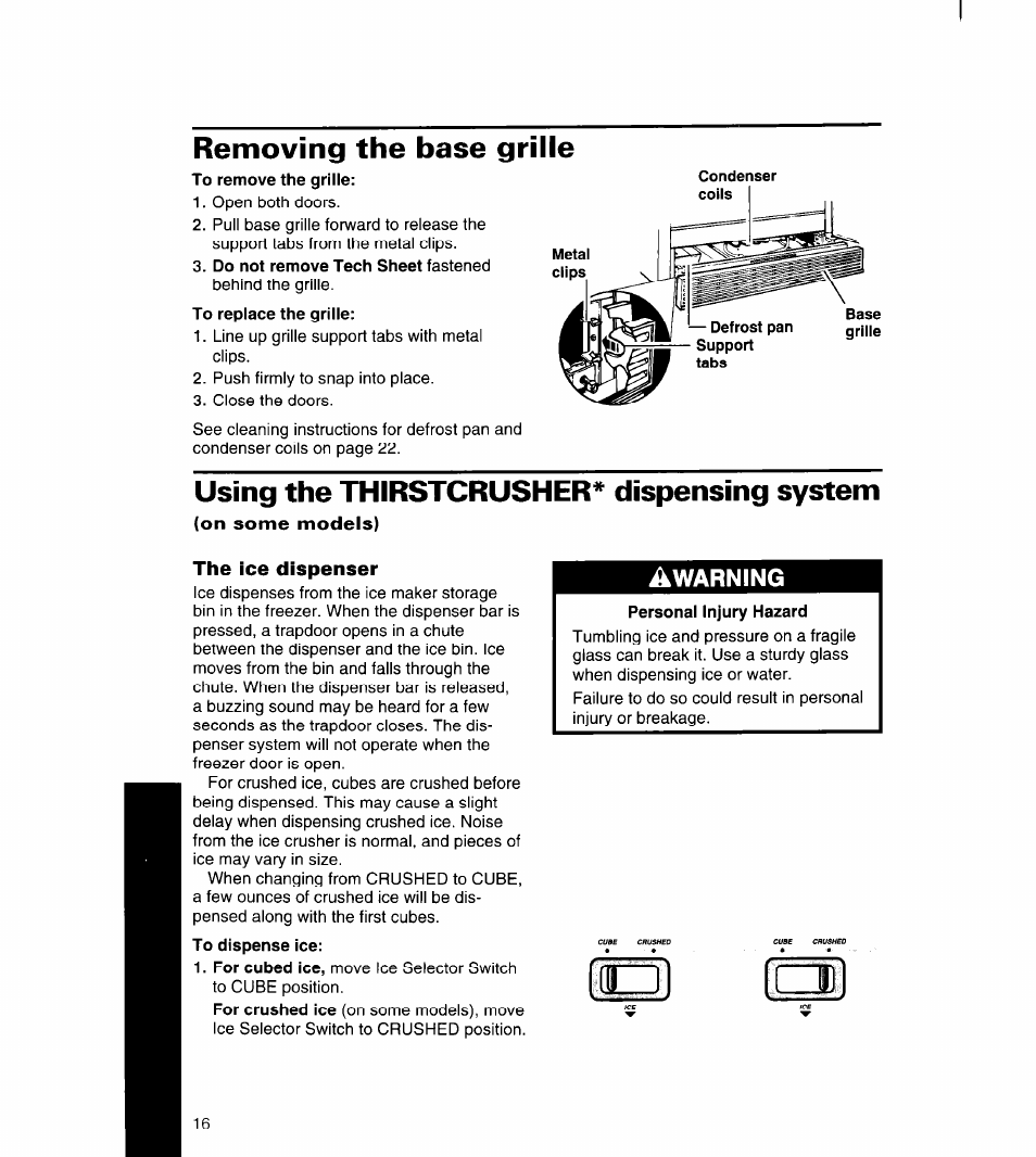 Removing the base grille, Using the thirstcrusher^ dispensing system, On some models) | The ice dispenser, Awarning, Using the thirstcrusher, Dispensing system -17 | Whirlpool 4YED27DQDN00 User Manual | Page 17 / 32