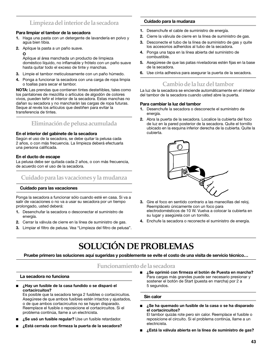 Solución de problemas, Limpieza del interior de la secadora, Eliminación de pelusa acumulada | Cuidado para las vacaciones y la mudanza, Cambio de la luz del tambor, Funcionamiento de la secadora | Whirlpool FRONT-LOADING GAS DRYER User Manual | Page 43 / 72
