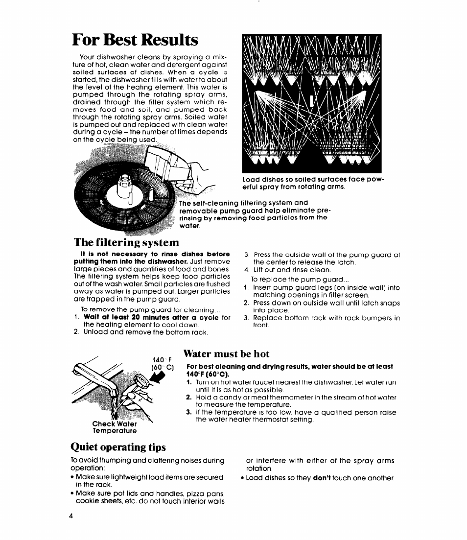 The filtering system, Walt at least 20 minutes after a cycle for, Quiet operating tips | For best results, Water must be hot | Whirlpool DP3000XR Series User Manual | Page 4 / 16