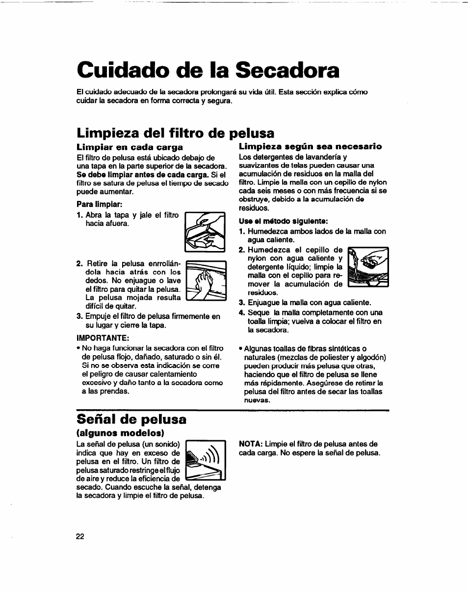 Cuidado de la secadora, Limpieza del filtro de pelusa, Limpieza según sea necesario | Señal de pelusa | Whirlpool 3401086 User Manual | Page 46 / 59