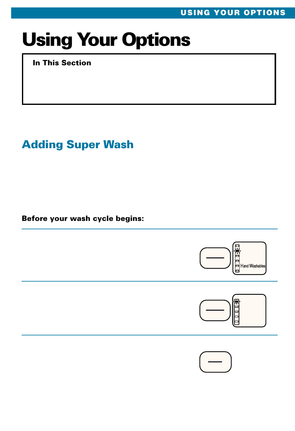 Using your options, Adding super wash, Select | Select lockout, Start delay, Before your wash cycle begins: 1. press on/select, Press options select, Press start | Whirlpool LSE9355BQ0 User Manual | Page 13 / 32