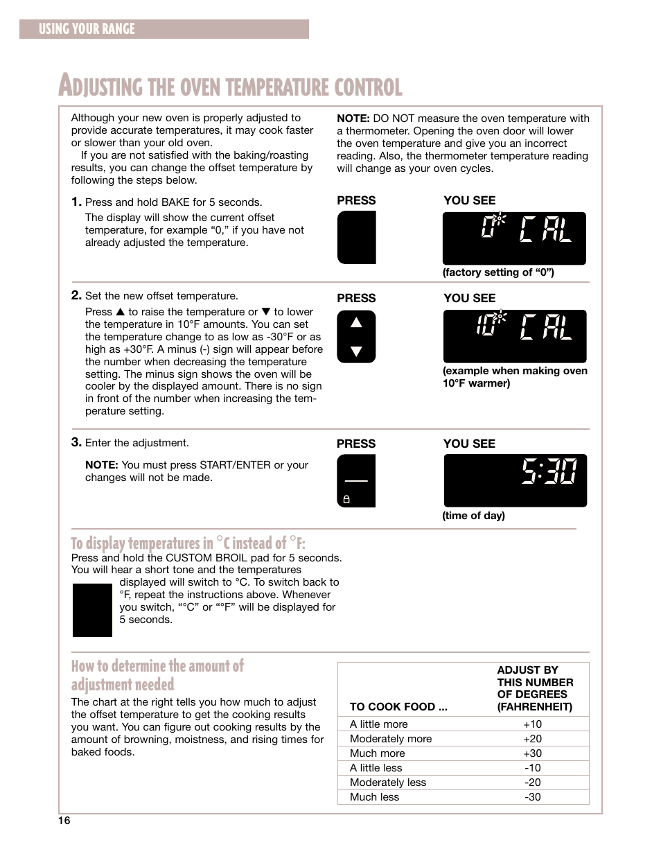 Djusting the oven temperature control, How to determine the amount of adjustment needed, Using your range | Whirlpool F195LEH User Manual | Page 16 / 40