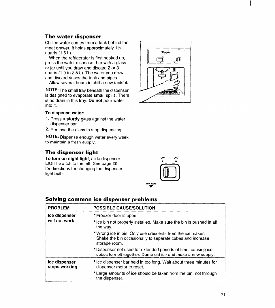 The water dispenser, The dispenser light, Solving common ice dispenser problems | Problem, Possible cause/solution, Ice dispenser will not work, Ice dispenser stops working | Whirlpool UPRIGHT FREEZER User Manual | Page 22 / 36