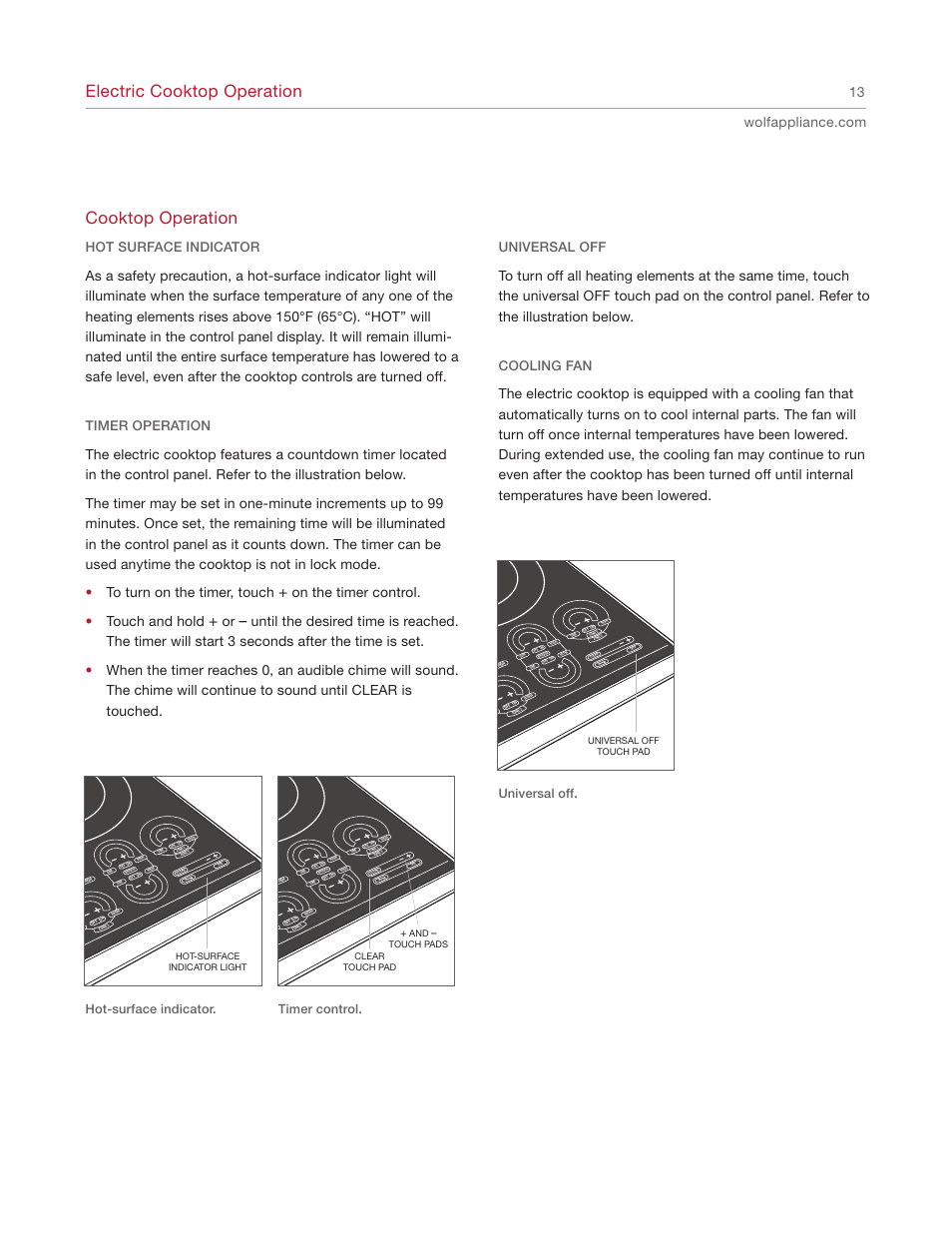 Electric cooktop operation, Cooktop operation, On the timer control. • touch and hold | Hot surface indicator, Timer operation, Universal off, Cooling fan, Hot-surface indicator. timer control | Wolf Cooktop User Manual | Page 13 / 20