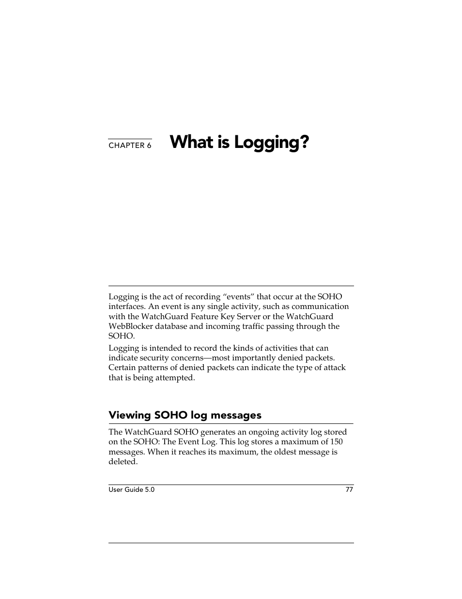 Chapter 6 what is logging, Viewing soho log messages, Chapter 6 | What is l, What is logging | WatchGuard Technologies SOHO User Manual | Page 77 / 118