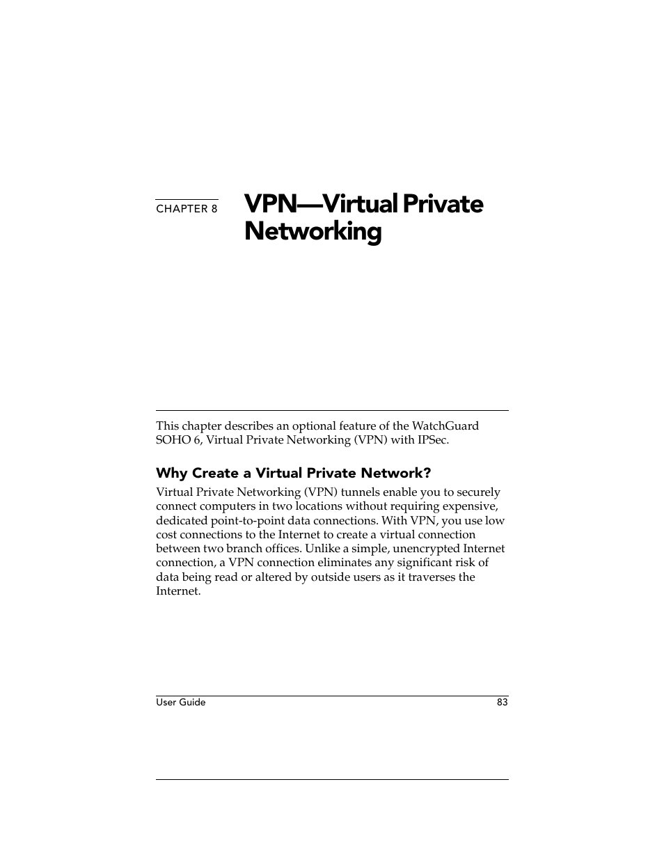 Chapter 8 vpn—virtual private networking, Why create a virtual private network, Chapter 8 | Vpn—v, Vpn—virtual private networking | WatchGuard Technologies WatchGuard Firebox SOHO 6 User Manual | Page 101 / 140