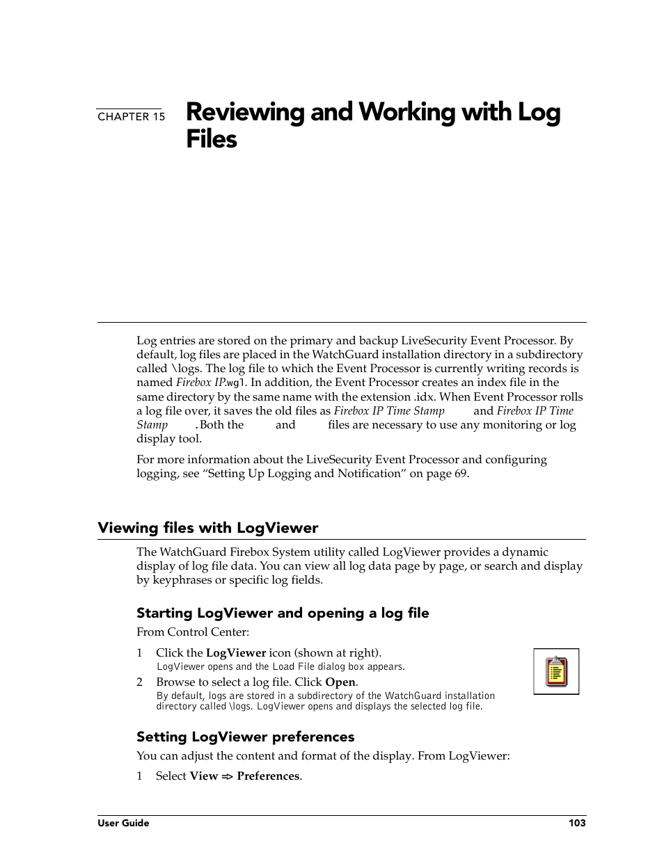 Chapter 15 reviewing and working with log files, Viewing files with logviewer, Chapter 15 | Reviewing and working with log files | WatchGuard Technologies FireboxTM System 4.6 User Manual | Page 113 / 170