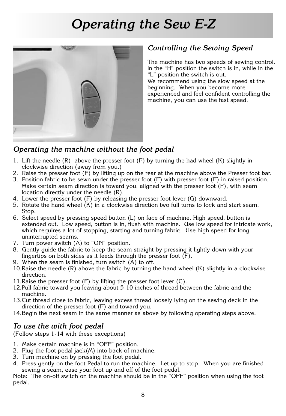 Operating the sew e-z, Controlling the sewing speed, Operating the machine without the foot pedal | White SEW E-Z W338 User Manual | Page 8 / 12