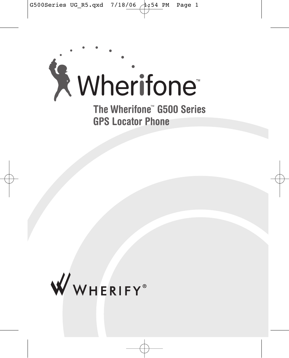 The wherifone, G500 series gps locator phone | Wherify Wireless Wherifone G500 Series User Manual | Page 7 / 148