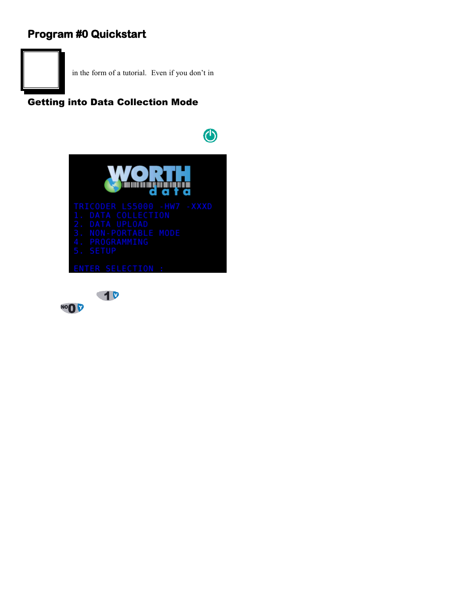 Program #0 quickstart, Getting into data collection mode, Step 1 | Worth Data 5000 User Manual | Page 8 / 126