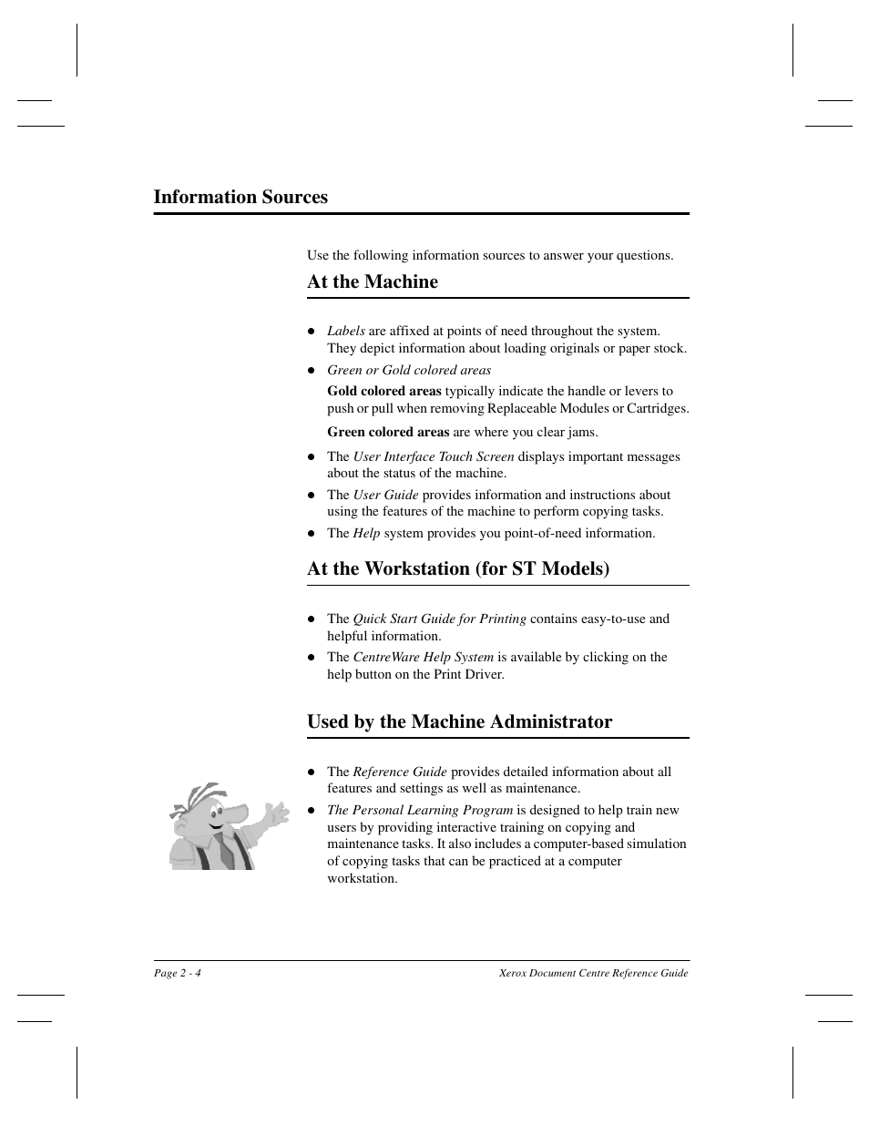 Information sources, At the machine, At the workstation (for st models) | Used by the machine administrator | Xerox 470 User Manual | Page 32 / 326