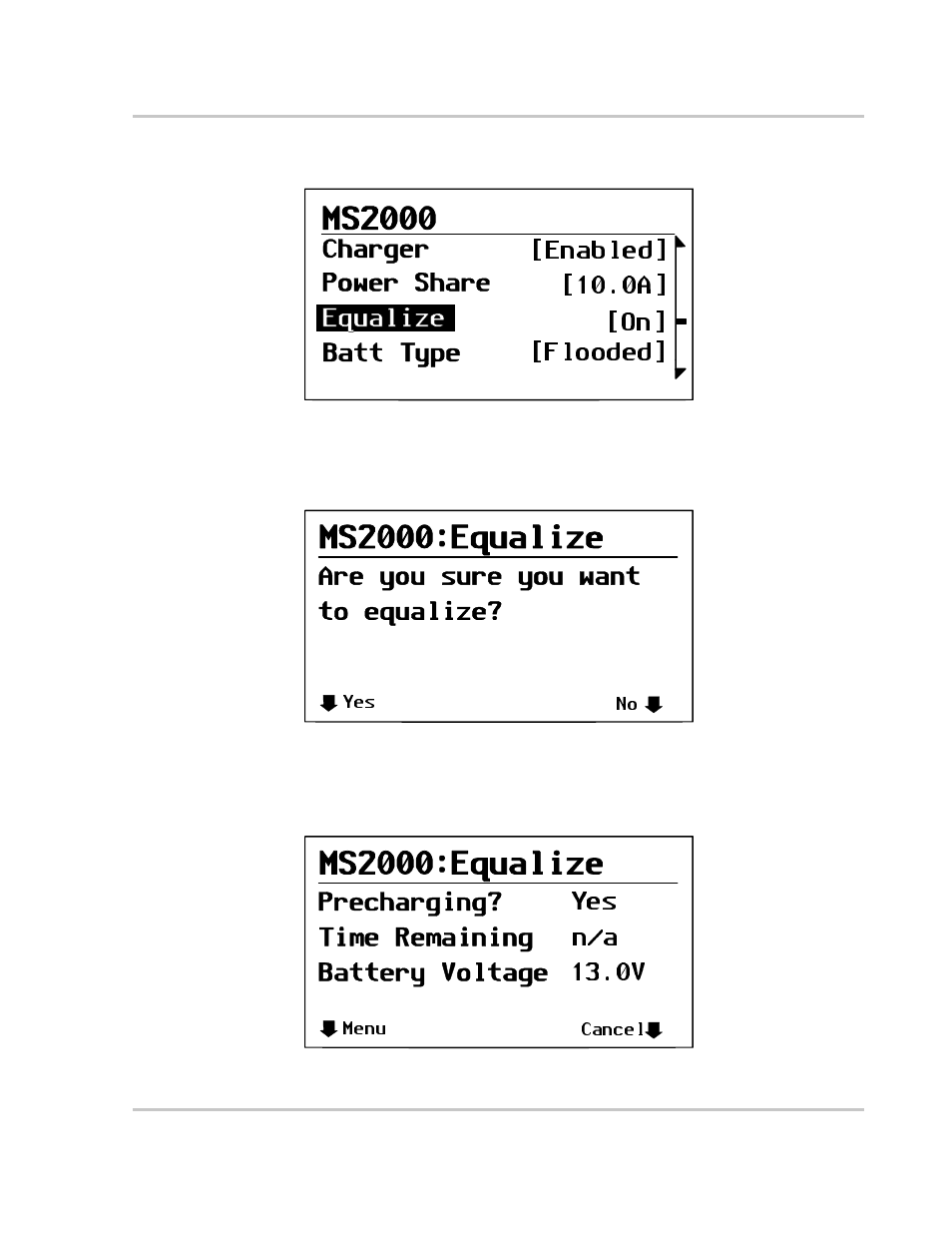 Figure 3-8, Equalize on –13, Figure 3-9 | Equalize confirmation warning –13, Figure 3-10 equalization system home screen –13, Enabled] [10.0a] [on] [flooded, Yes n/a 13.0v | Xantrex Technology MS2000 User Manual | Page 67 / 126